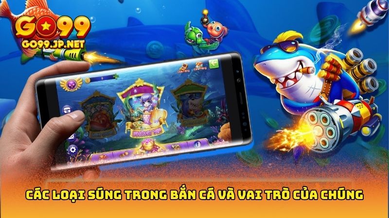 Các loại súng trong bắn cá giúp săn cá dễ dàng hơn 2 Các loại súng trong bắn cá giúp săn cá dễ dàng hơn